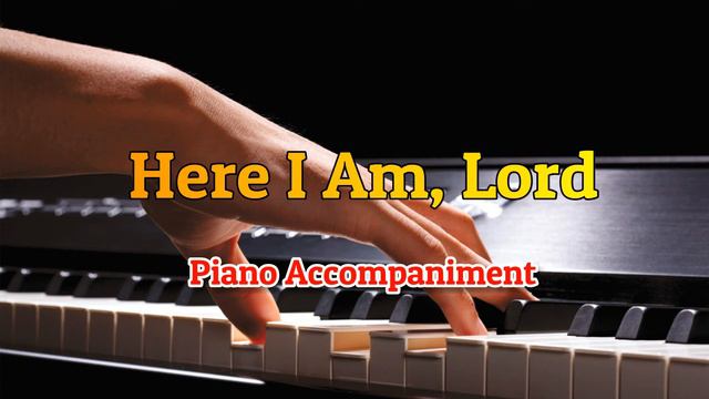 Here I Am Lord | Piano | Choir | Solo | Accompaniment | Minus One | смотреть онлайн