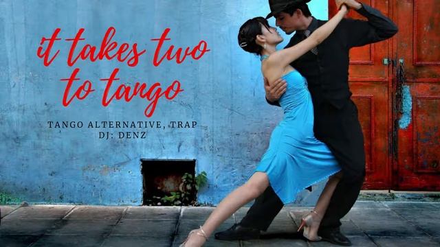 Tango Alternative, It Takes Two to Tango, Single Music Trap DJ Denz смотреть онлайн
