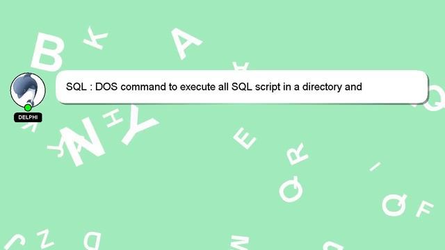 SQL : DOS command to execute all SQL script in a directory and subdirectories смотреть онлайн