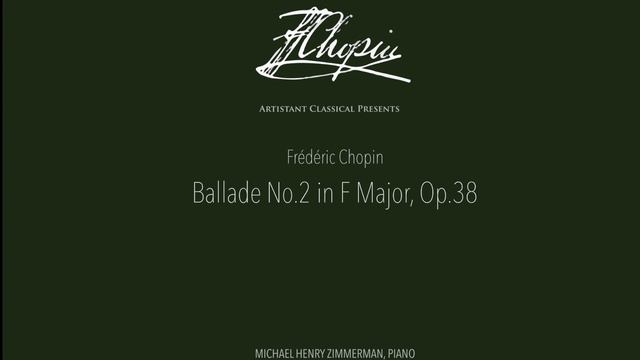 Chopin Ballade No. 2 Op 38 - Michael Henry Zimmerman, piano смотреть онлайн