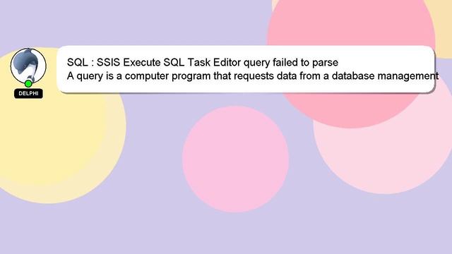 SQL : SSIS Execute SQL Task Editor query failed to parse смотреть онлайн