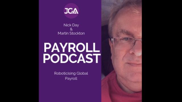 #19. The Payroll Podcast by JGA Recruitment - Roboticising Global Payroll, with Martin Stockton смотреть онлайн