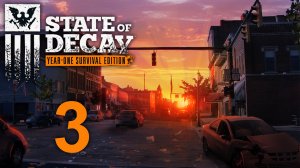 State of Decay - Прохождение игры на русском [#3] | PC (2018 г.)