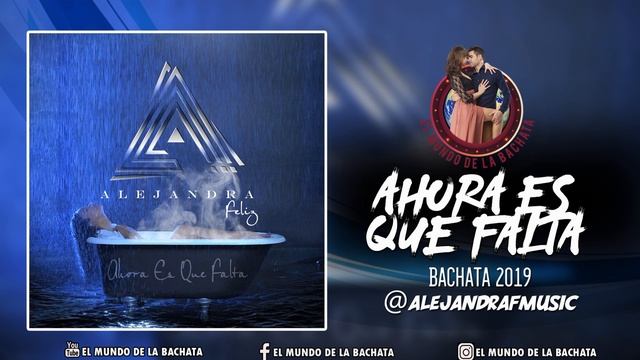 Alejandra Feliz - Ahora Es Que Falta - #BACHATA 2019 смотреть онлайн