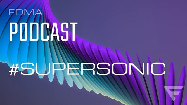 FDMA PODCAST #SUPERSONIC