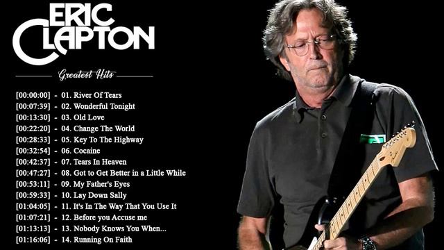 Eric Clapton Greatest hits - Best Of Eric Clapton Full Album 2023 смотреть онлайн