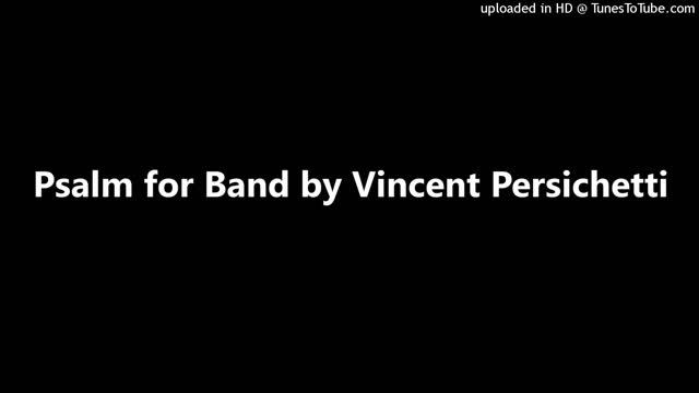 Psalm for Band by Vincent Persichetti смотреть онлайн