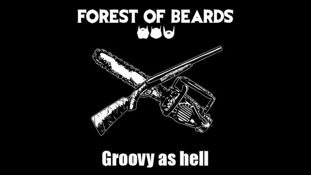 Forest of Beards - Groovy as Hell (Single 2019) смотреть онлайн
