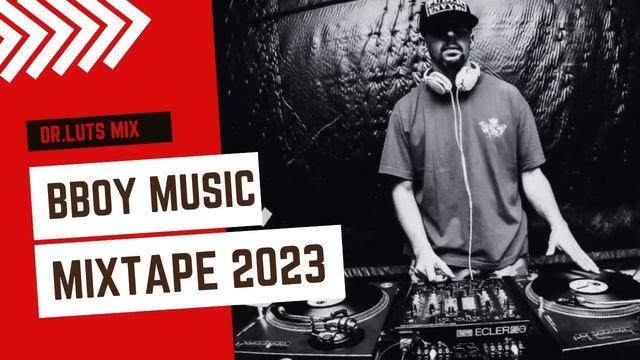 Bboy Music 2023 /  Dr .Luts Mixtape / Bboy Mixtape 2023