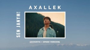 Axallek-Сен жаным 🎵🎤🖇(қазақша музыка)