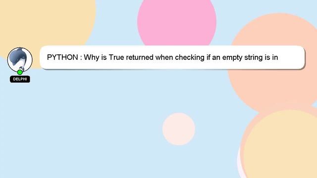 PYTHON : Why is True returned when checking if an empty string is in another? смотреть онлайн