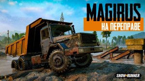 Magirus 290. Две версии на переправе. SnowRunner. 8 сезон.