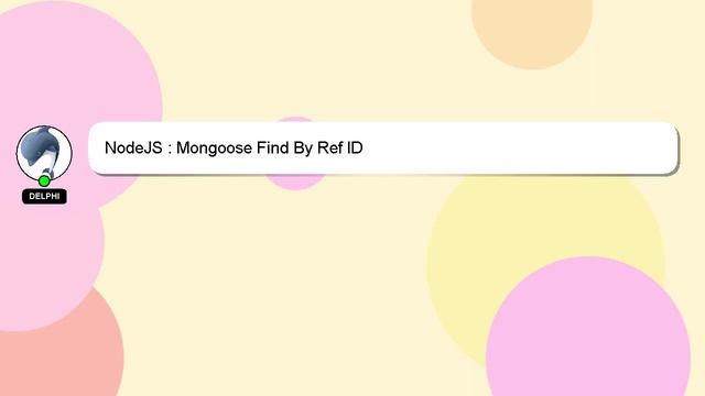 NodeJS : Mongoose Find By Ref ID смотреть онлайн