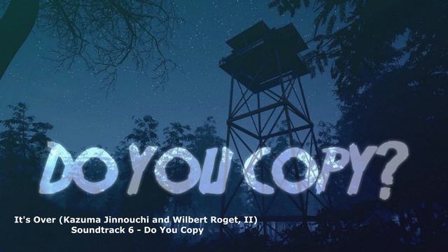It's Over - Kazuma Jinnouchi and Wilbert Roget, II (Soundtrack 6 - Do You Copy) смотреть онлайн