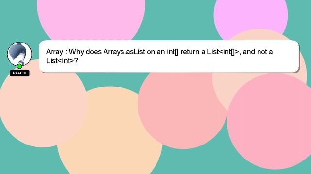 Array : Why does Arrays.asList on an int[] return a List int[] , and not a List int ? смотреть онлайн