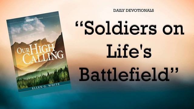 Soldiers on Life's Battlefield | Daily Devotional 2022 смотреть онлайн