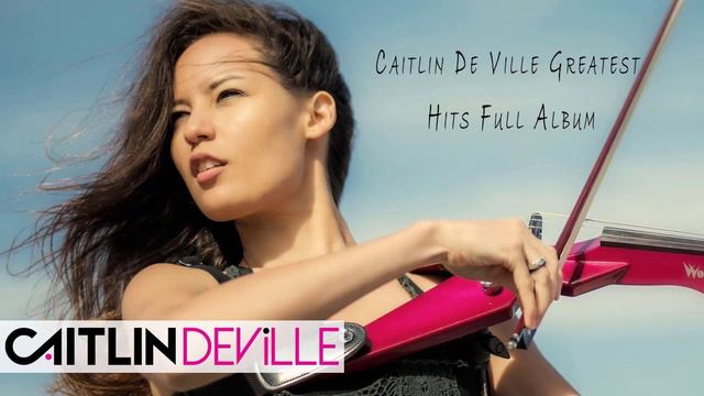 Caitlin De Ville Instrumental Violin 2022 ♥️♥️♥️ Caitlin De Ville Greatest Hits 2022🎻 смотреть онлайн