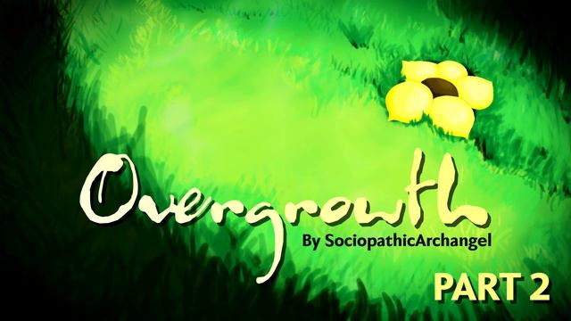 Overgrowth - Flowerfell [2/3]