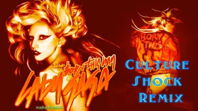 Lady Gaga - Born This Way [Culture Shock Remix] смотреть онлайн