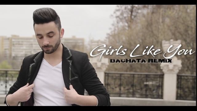 Maroon 5 - Girls Like You (Vlad Ivan Bachata Remix) ft. Jonah Baker смотреть онлайн