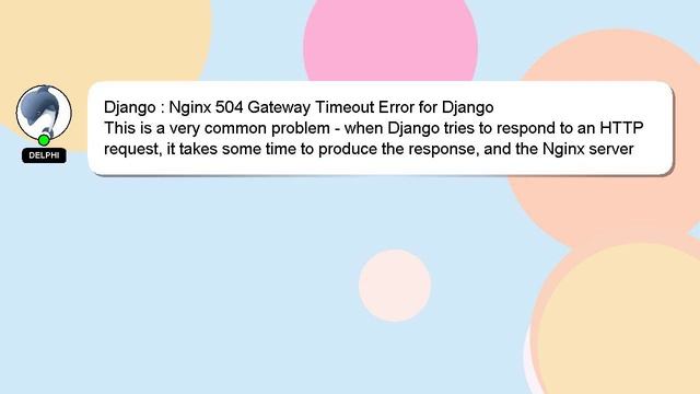 Django : Nginx 504 Gateway Timeout Error for Django смотреть онлайн
