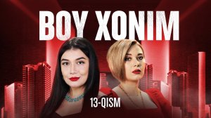 Boy xonim. 13-qism | Бой хоним. 13-қисм