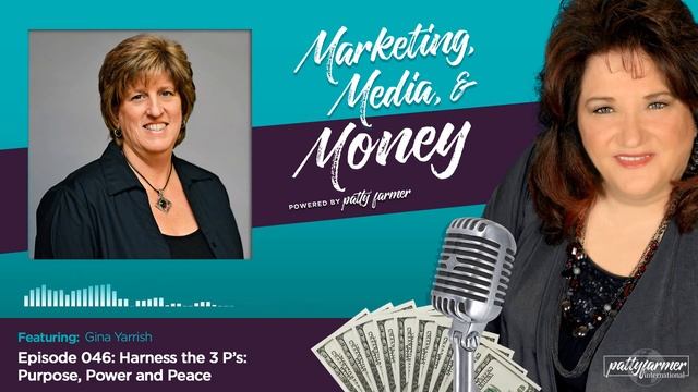 Harness the 3 P’s: Purpose, Power and Peace with Gina Yarrish - Marketing, Media & Money Podcast смотреть онлайн