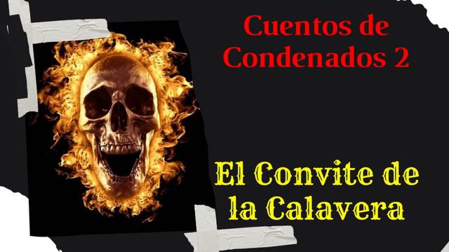 Cuentos de Condenados 2 | El Convite de la Calavera | Cuentos Populares | Antonio Paredes Candia смотреть онлайн