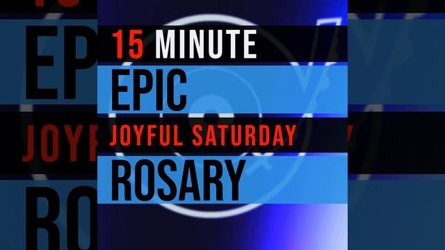 15 Minute Rosary - SATURDAY - Joyful - EPIC смотреть онлайн