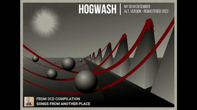HOGWASH ITALY ~ MY DEAR DECEMBER ~ ALT. VERSION ~ MULTIMEDIA REMASTER 2022 смотреть онлайн