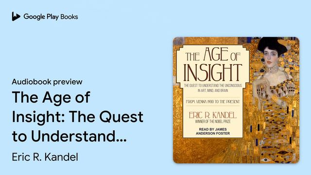 The Age of Insight: The Quest to Understand the… by Eric R. Kandel · Audiobook preview смотреть онлайн