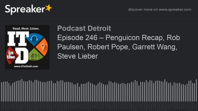 Episode 246 – Penguicon Recap, Rob Paulsen, Robert Pope, Garrett Wang, Steve Lieber смотреть онлайн
