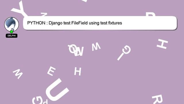 PYTHON : Django test FileField using test fixtures смотреть онлайн