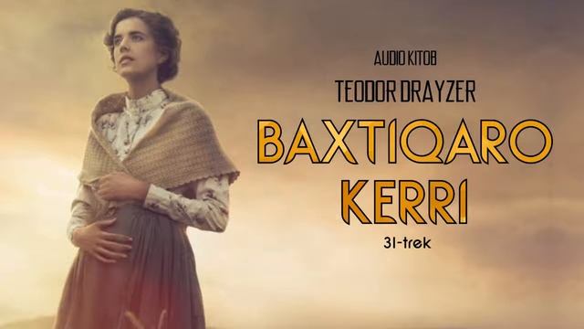 Audio kitob | Baxtiqaro Kerri 31-qism | Teodor Drayzer смотреть онлайн