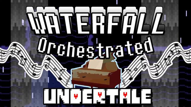 Waterfall Orchestrated - (UNDERTALE Remix) смотреть онлайн
