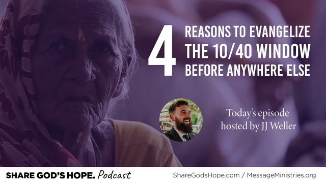 Share God's Hope Episode #1: 4 Reasons to Evangelize the 10/40 Window First with JJ Weller смотреть онлайн