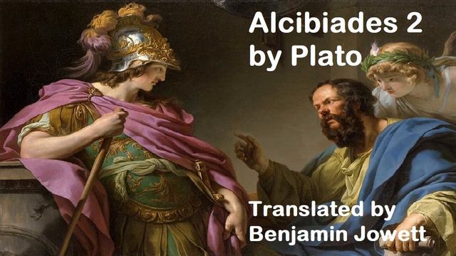 (2/2) Plato | Alcibiades - Full audiobook смотреть онлайн