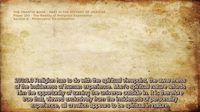 The Urantia Book Paper 103 - THE REALITY OF RELIGIOUS EXPERIENCE смотреть онлайн