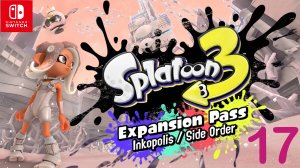 Прохождение DLC Splatoon 3 Nintendo Switch. Выпуск 17.