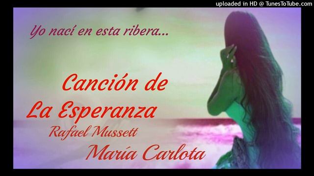 Canción de la esperanza: Rafael Mussett - María Carlota. смотреть онлайн