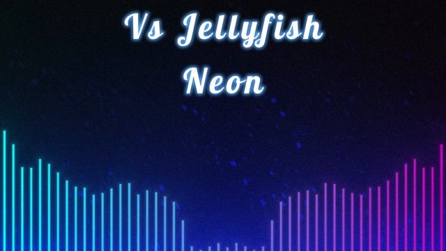 【Neon】- Vs. Jellyfish SCRAPPED MOD