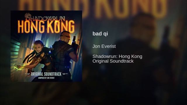 Shadowrun Hong Kong, 01 bad qi, Jon Everist, Original Game Soundtrack смотреть онлайн