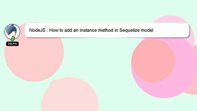 NodeJS : How to add an instance method in Sequelize model смотреть онлайн