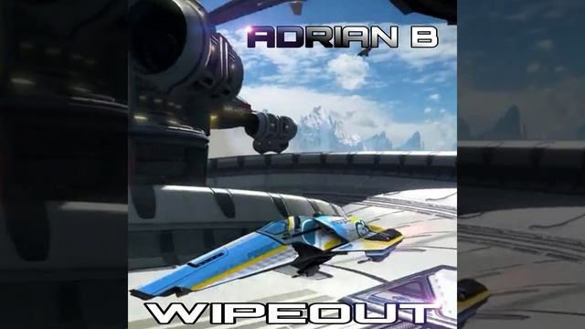 WIPEOUT - ADRIAN B
