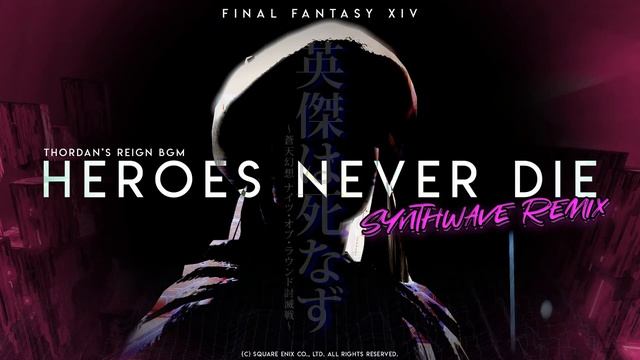 FFXIV Heroes Never Die (Synthwave Remix) Thordan Theme смотреть онлайн