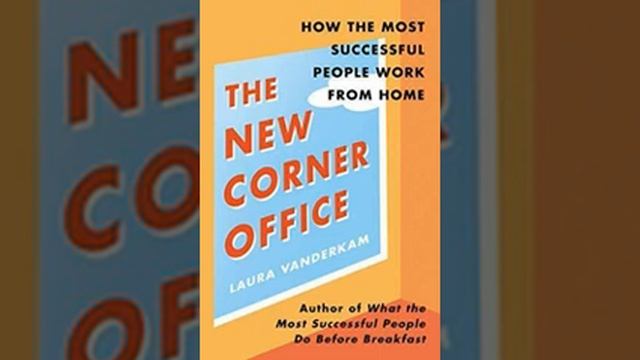 The New Corner Office by Laura Vanderkam Book Summary - Review (AudioBook) смотреть онлайн