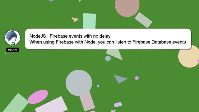 NodeJS : Firebase events with no delay смотреть онлайн