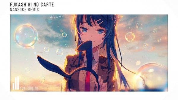 Seishun Buta Yarou wa Bunny Girl Senpai no Yume wo Minai ED | 不可思議のカルテ (Nansuke remix) ✧