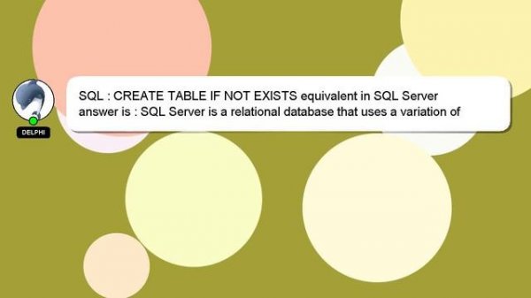 SQL : CREATE TABLE IF NOT EXISTS equivalent in SQL Server
