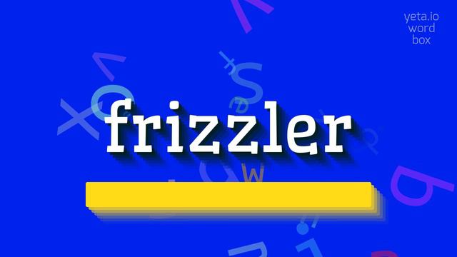 HOW TO PRONOUNCE FRIZZLER? #frizzler смотреть онлайн
